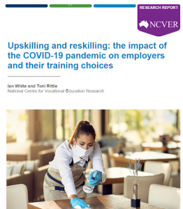 The NCVER report details upskilling and reskilling impacts on employers during the COVID-19 pandemic.