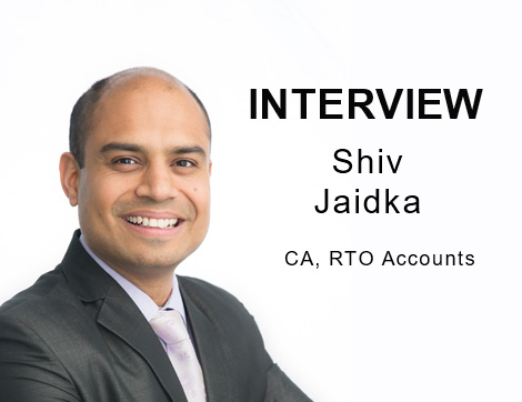 Interview with Shiv Jaidka, CA, RTO Accounts